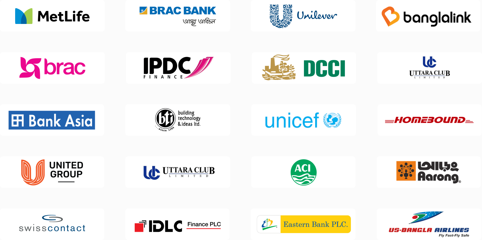 Clients including MetLife, BRAC Bank, Unilever, Banglalink, BRAC, IPDC Finance, DCCI, Uttara Club, Bank Asia, UNICEF, Homebound, United Group, ACI, Aarong, Swisscontact, IDLC Finance, Eastern Bank and US-Bangla Airlines
